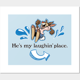 He's my laughin' place. Posters and Art